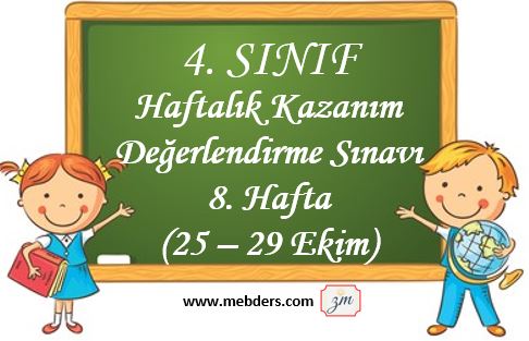 4. Sınıf Haftalık Değerlendirme Testi 8. Hafta ( 25-29 Ekim )